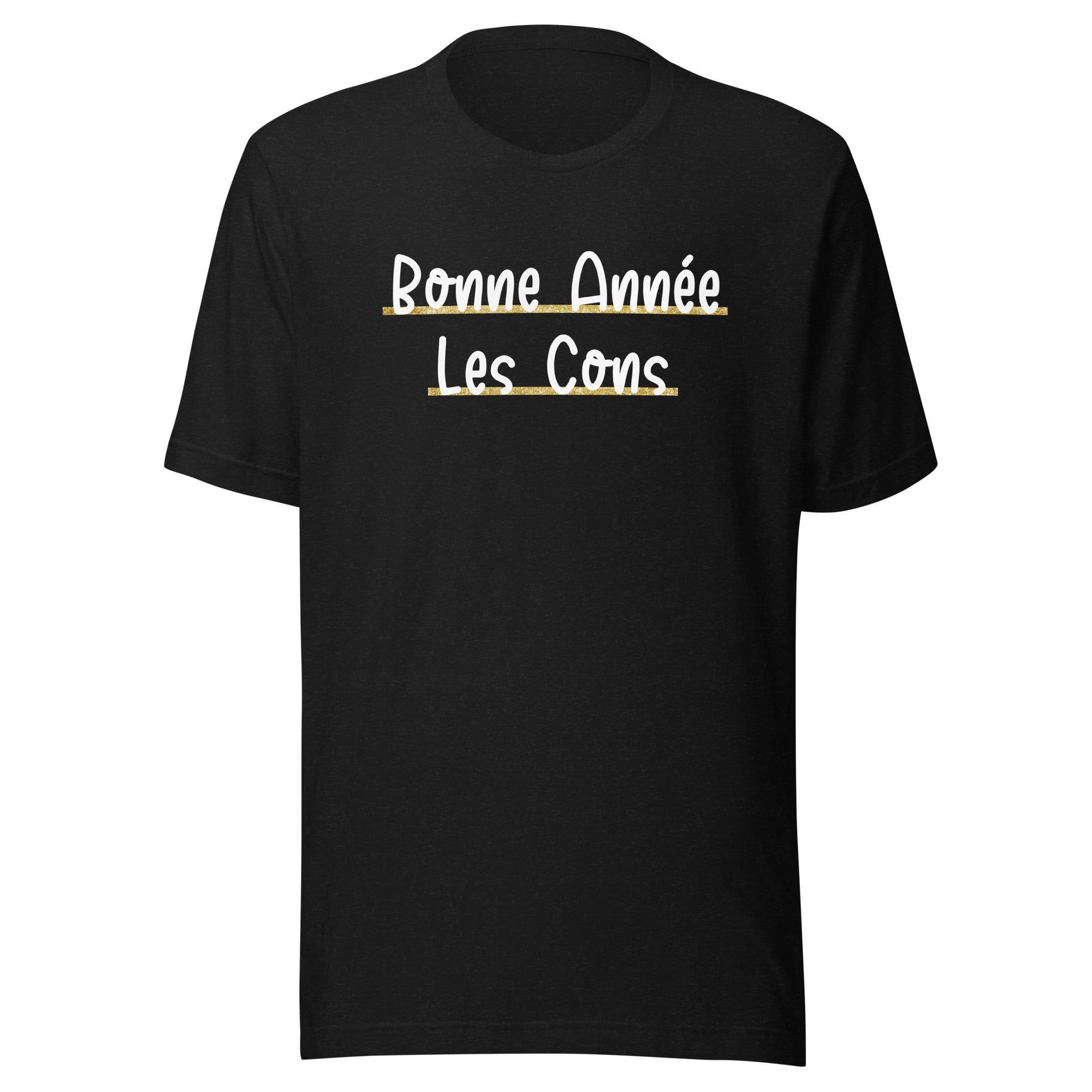 T-shirt - "Bonne Année les cons!"